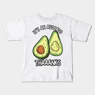 It's An Avocado Thanks Kids T-Shirt